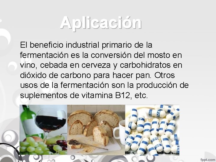 Aplicación El beneficio industrial primario de la fermentación es la conversión del mosto en