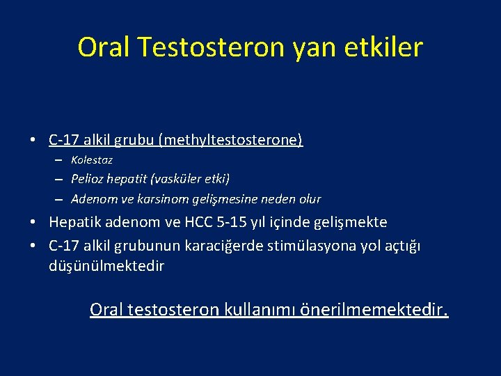 Oral Testosteron yan etkiler • C-17 alkil grubu (methyltestosterone) – Kolestaz – Pelioz hepatit