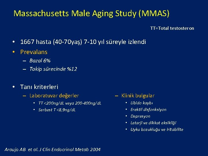 Massachusetts Male Aging Study (MMAS) TT=Total testosteron • 1667 hasta (40 -70 yaş) 7