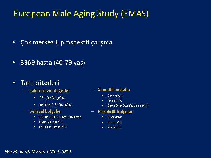 European Male Aging Study (EMAS) • Çok merkezli, prospektif çalışma • 3369 hasta (40