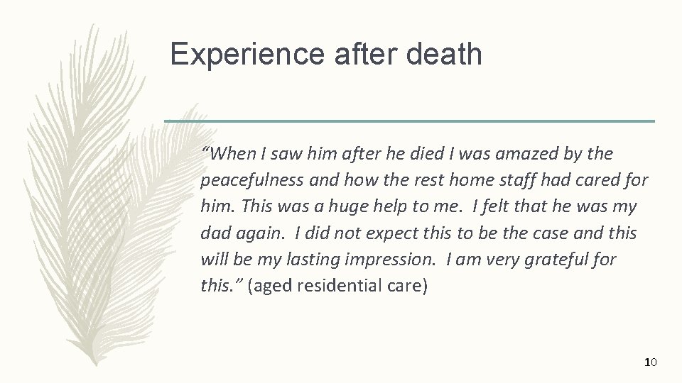 Experience after death “When I saw him after he died I was amazed by