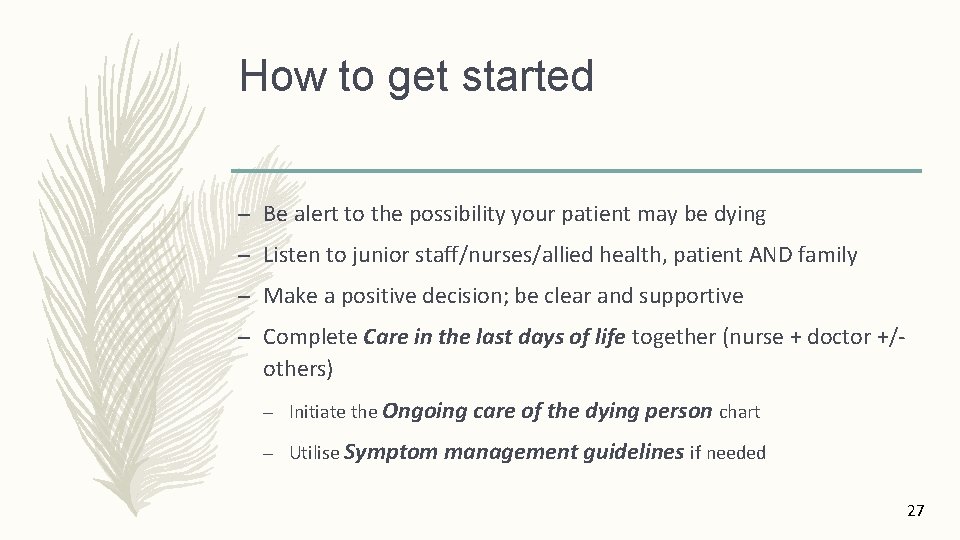 How to get started – Be alert to the possibility your patient may be