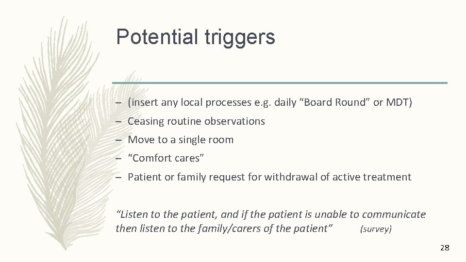 Potential triggers – (insert any local processes e. g. daily “Board Round” or MDT)