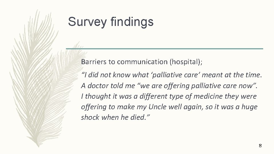 Survey findings Barriers to communication (hospital); “I did not know what ‘palliative care’ meant