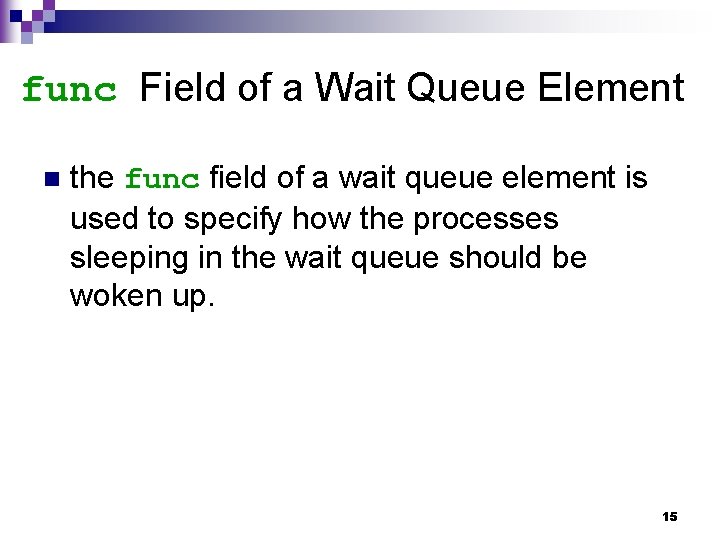 func Field of a Wait Queue Element n the func field of a wait