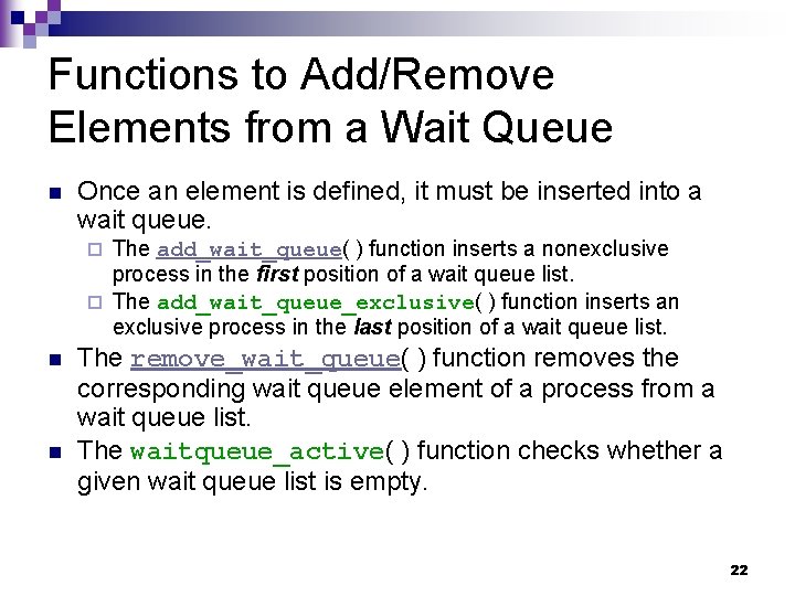 Functions to Add/Remove Elements from a Wait Queue n Once an element is defined,