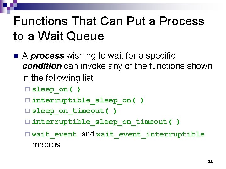 Functions That Can Put a Process to a Wait Queue n A process wishing