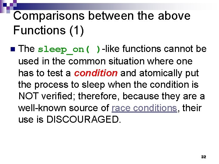 Comparisons between the above Functions (1) n The sleep_on( )-like functions cannot be used