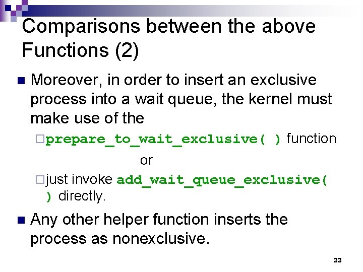 Comparisons between the above Functions (2) n Moreover, in order to insert an exclusive