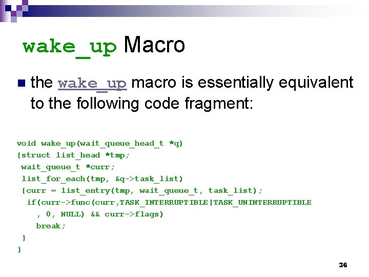 wake_up Macro n the wake_up macro is essentially equivalent to the following code fragment: