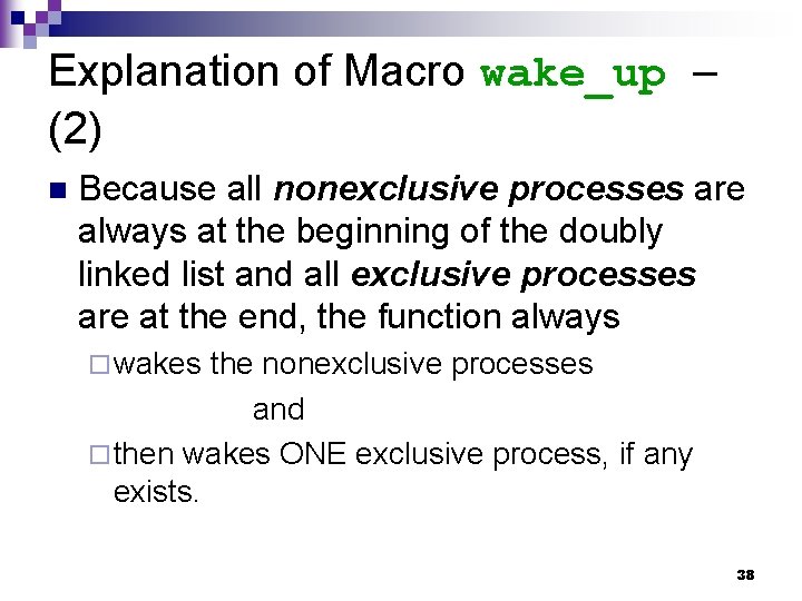 Explanation of Macro wake_up – (2) n Because all nonexclusive processes are always at