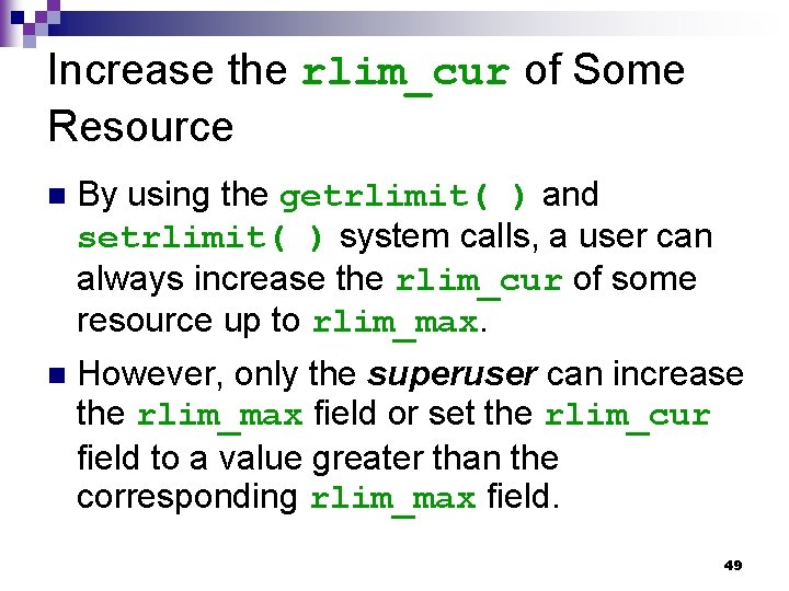 Increase the rlim_cur of Some Resource n By using the getrlimit( ) and setrlimit(