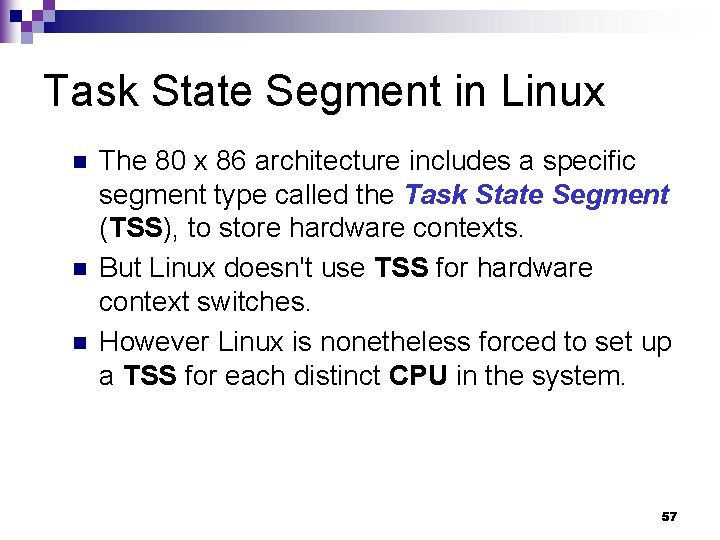 Task State Segment in Linux n n n The 80 x 86 architecture includes