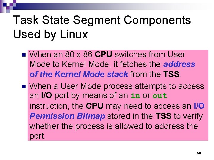 Task State Segment Components Used by Linux n n When an 80 x 86