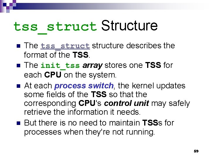 tss_struct Structure n n The tss_structure describes the format of the TSS. The init_tss