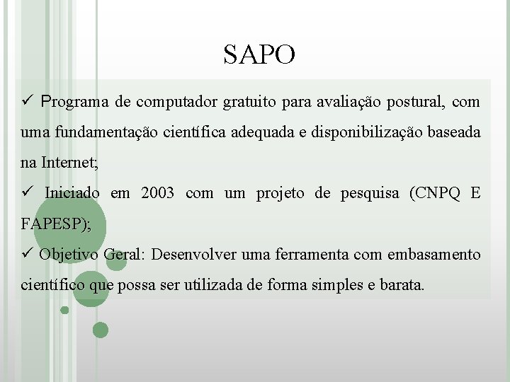 SAPO ü Programa de computador gratuito para avaliação postural, com uma fundamentação científica adequada