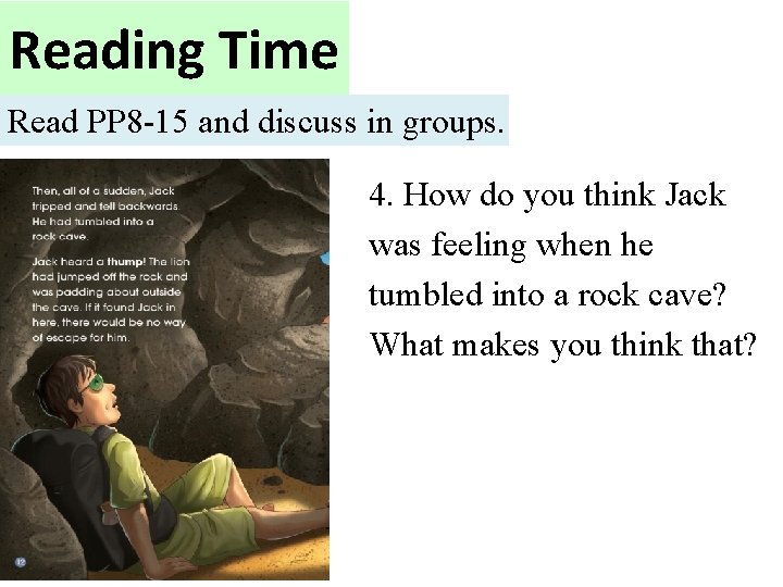 Reading Time Read PP 8 -15 and discuss in groups. 4. How do you