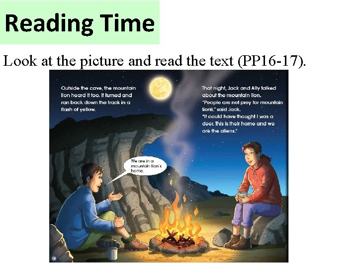 Reading Time Look at the picture and read the text (PP 16 -17). 