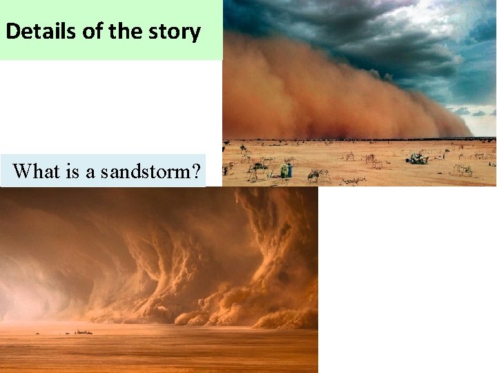 Details of the story What is a sandstorm? 