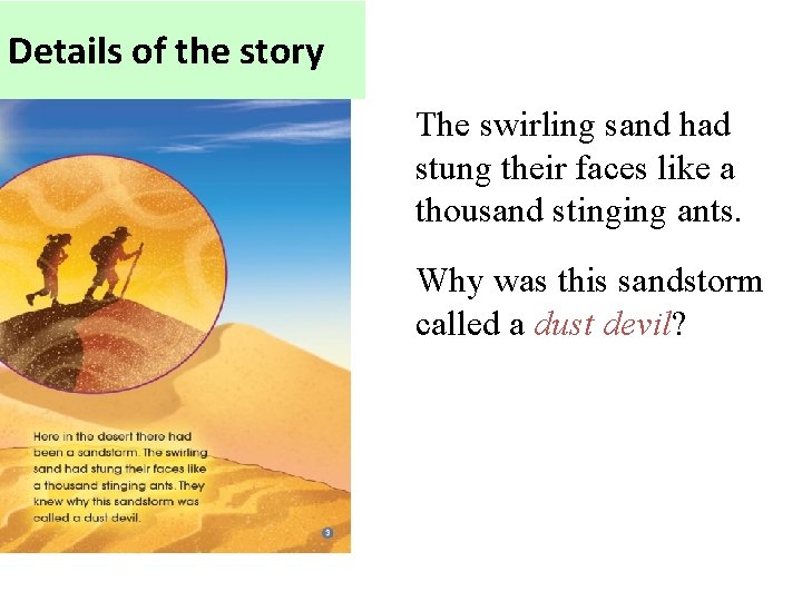 Details of the story The swirling sand had stung their faces like a thousand