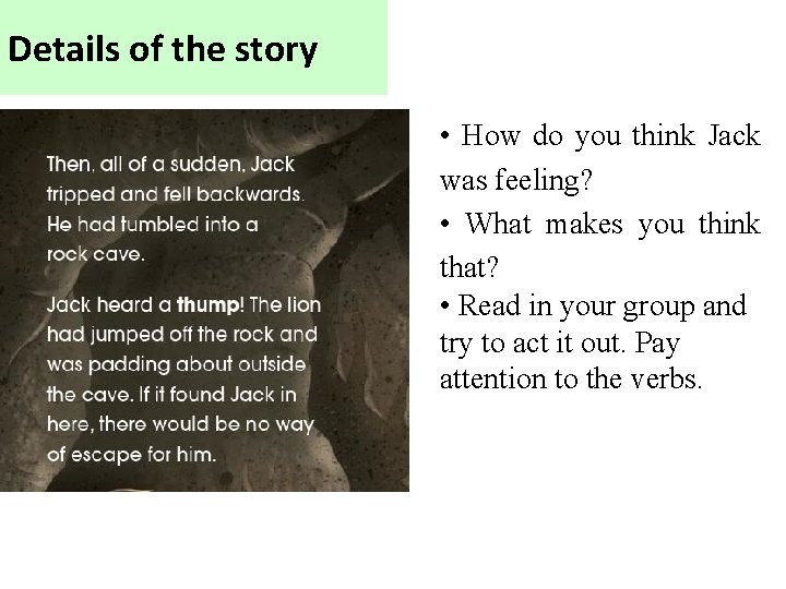 Details of the story • How do you think Jack was feeling? • What