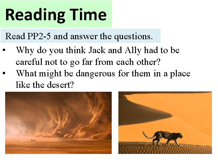 Reading Time Read PP 2 -5 and answer the questions. • Why do you