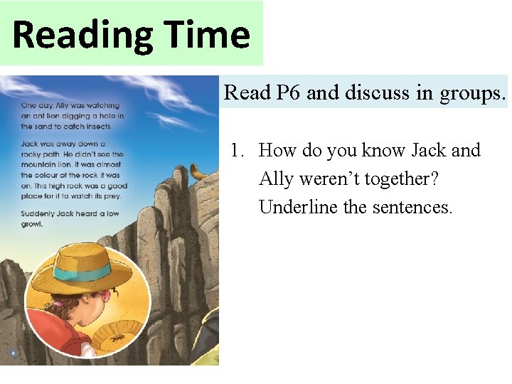 Reading Time Read P 6 and discuss in groups. 1. How do you know