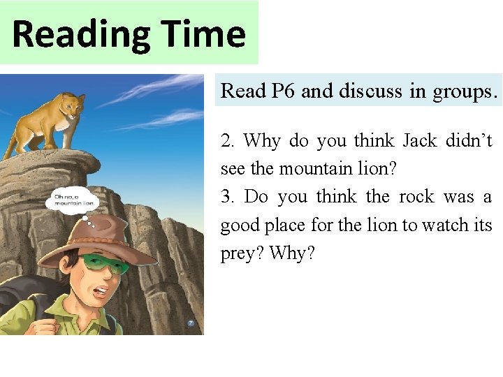 Reading Time Read P 6 and discuss in groups. 2. Why do you think