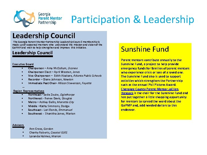 Participation & Leadership Council The Georgia Parent Mentor Partnership Leadership Council membership is made