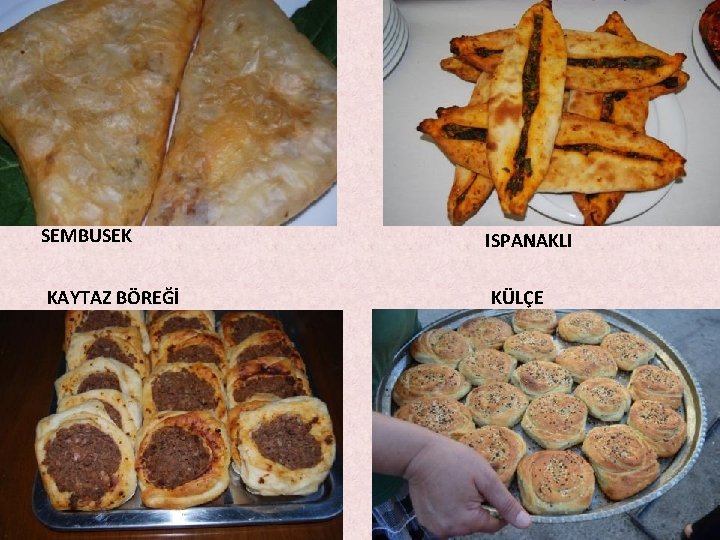 SEMBUSEK ISPANAKLI KAYTAZ BÖREĞİ KÜLÇE SEMBUSEK ISPANAKLI KAYTAZ BÖREĞİ KÜLÇE