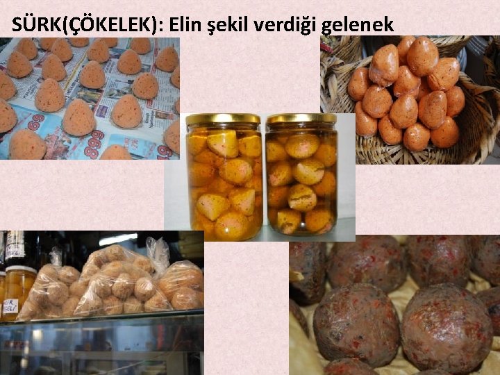 SÜRK(ÇÖKELEK): Elin şekil verdiği gelenek SÜRK(ÇÖKELEK): Elin şekil verdiği gelenek