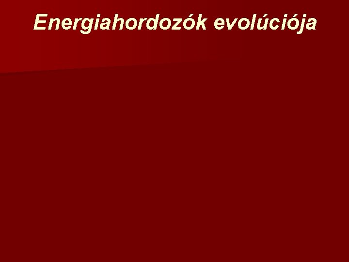 Energiahordozók evolúciója 