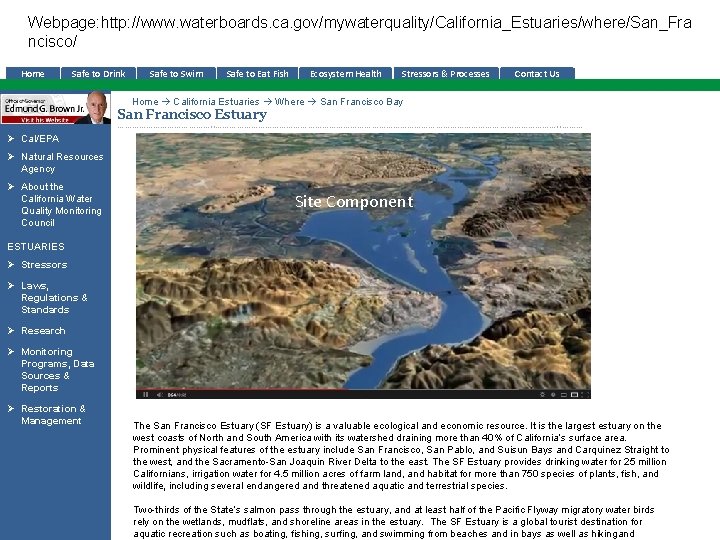 Webpage: http: //www. waterboards. ca. gov/mywaterquality/California_Estuaries/where/San_Fra ncisco/ Home Safe to Drink Safe to Swim