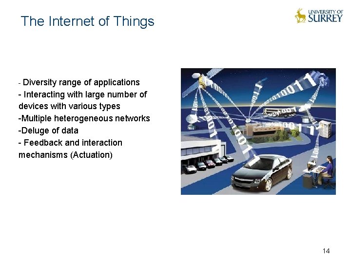 The Internet of Things - Diversity range of applications - Interacting with large number