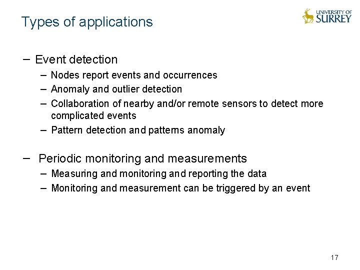 Types of applications − Event detection − Nodes report events and occurrences − Anomaly