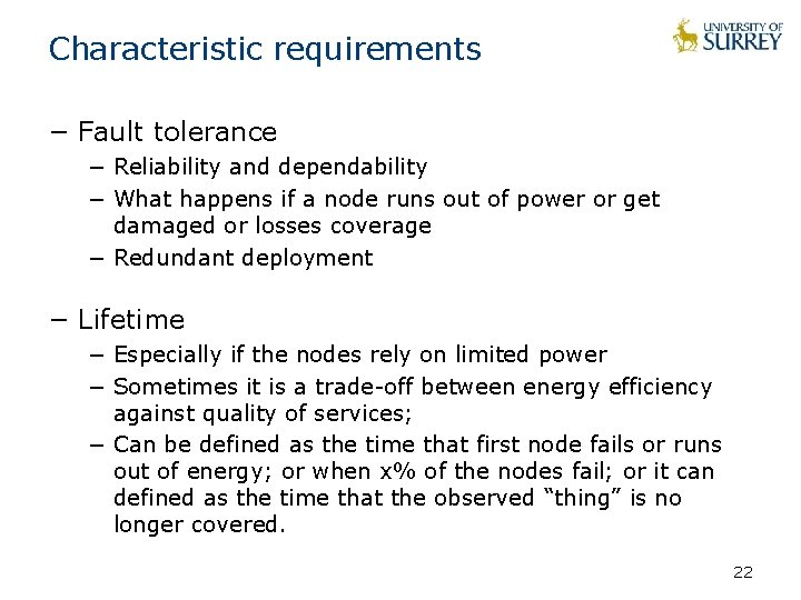 Characteristic requirements − Fault tolerance − Reliability and dependability − What happens if a