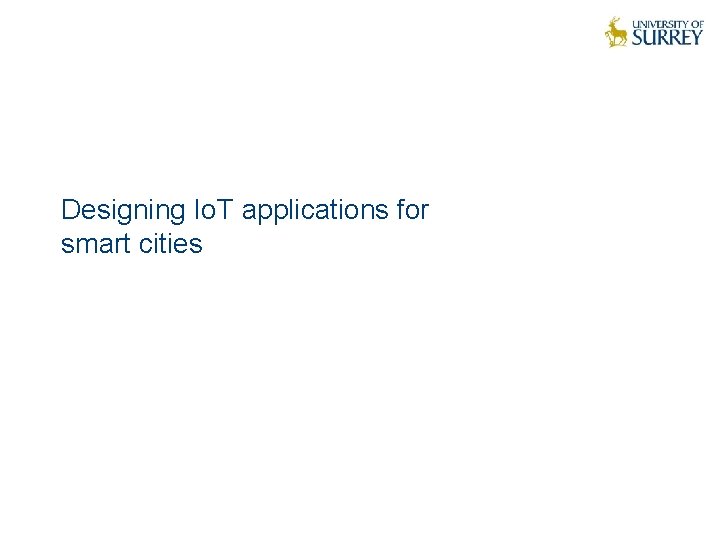Designing Io. T applications for smart cities 