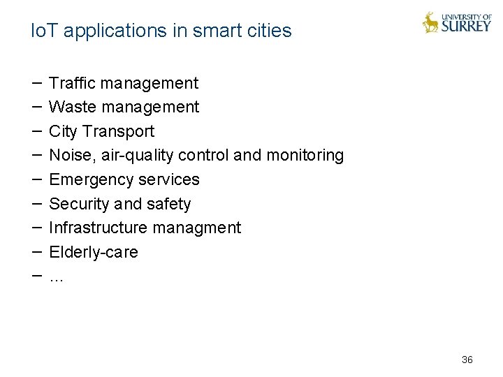 Io. T applications in smart cities − Traffic management − Waste management − City