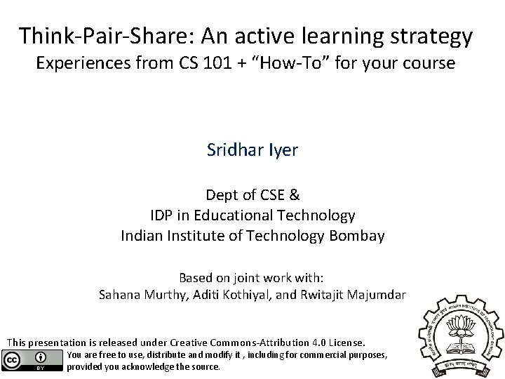 Think-Pair-Share: An active learning strategy Experiences from CS 101 + “How-To” for your course