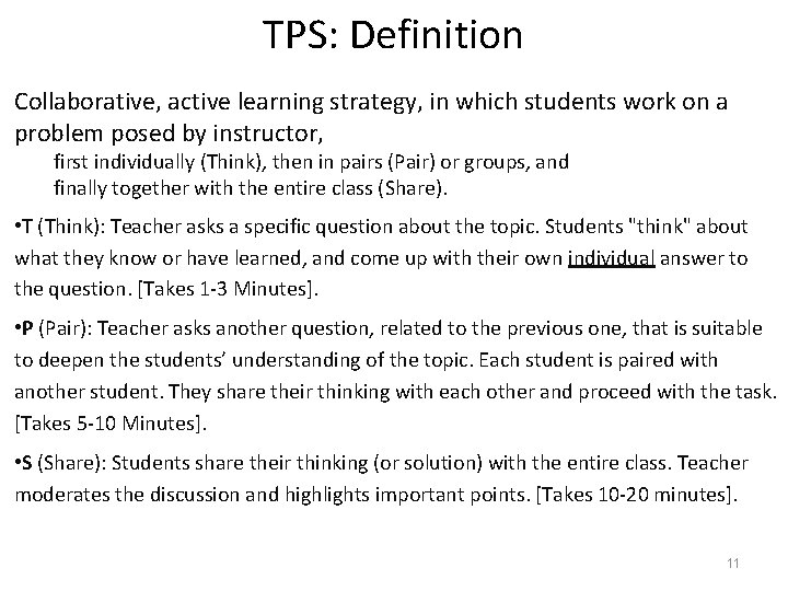 TPS: Definition Collaborative, active learning strategy, in which students work on a problem posed
