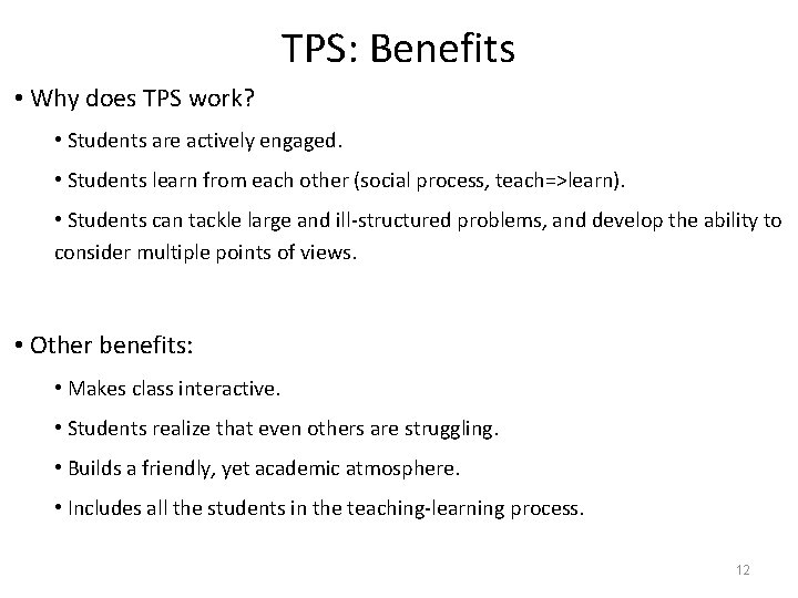 TPS: Benefits • Why does TPS work? • Students are actively engaged. • Students