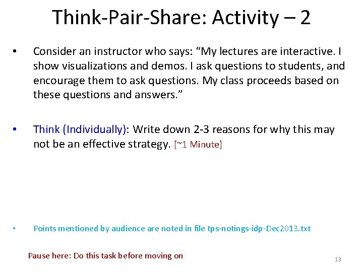 Think-Pair-Share: Activity – 2 • Consider an instructor who says: “My lectures are interactive.