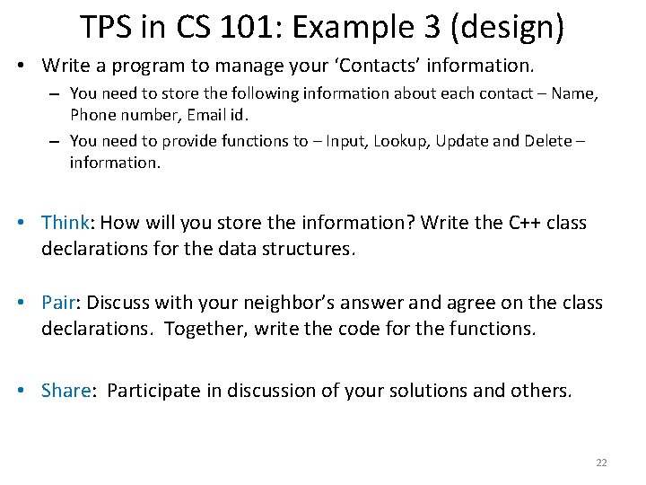 TPS in CS 101: Example 3 (design) • Write a program to manage your