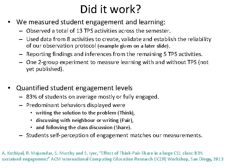 Did it work? • We measured student engagement and learning: – Observed a total