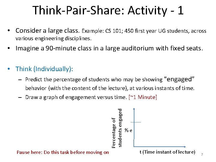 Think-Pair-Share: Activity - 1 • Consider a large class. Example: CS 101; 450 first