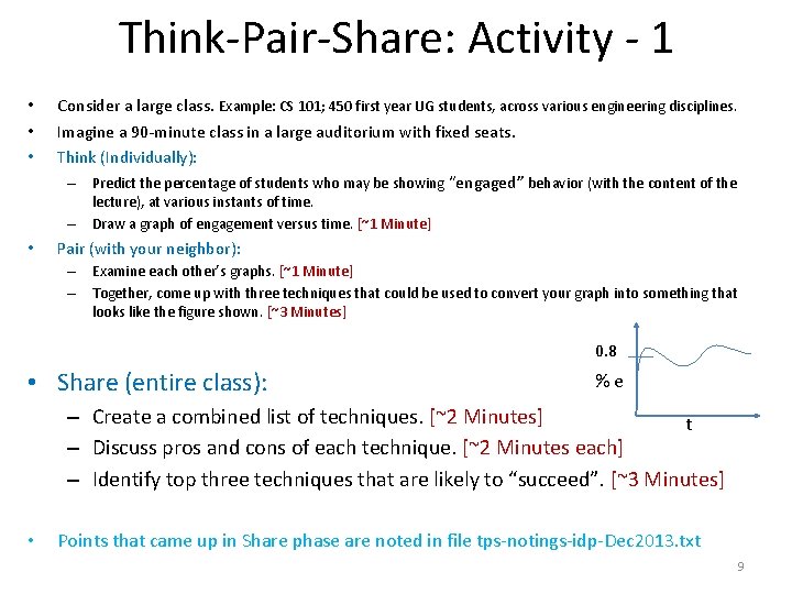 Think-Pair-Share: Activity - 1 • • • Consider a large class. Example: CS 101;