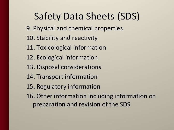 Safety Data Sheets (SDS) 9. Physical and chemical properties 10. Stability and reactivity 11.