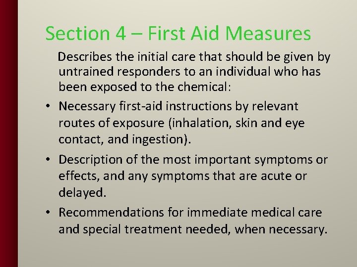 Section 4 – First Aid Measures Describes the initial care that should be given