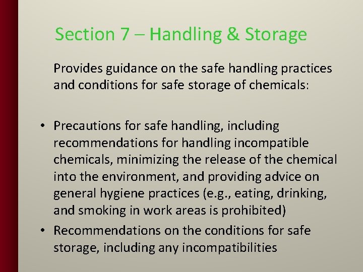 Section 7 – Handling & Storage Provides guidance on the safe handling practices and