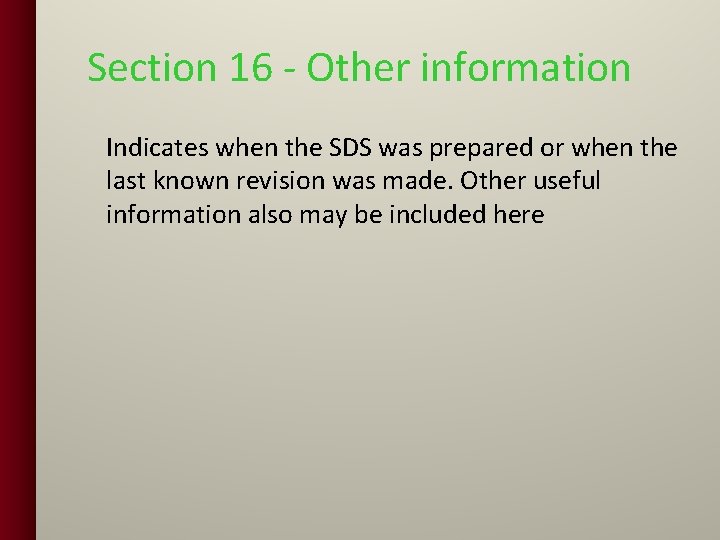 Section 16 - Other information Indicates when the SDS was prepared or when the